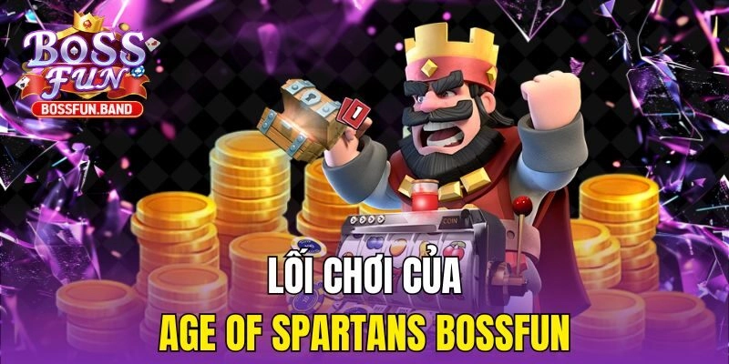 Lối chơi của Age Of Spartans BOSSFUN
